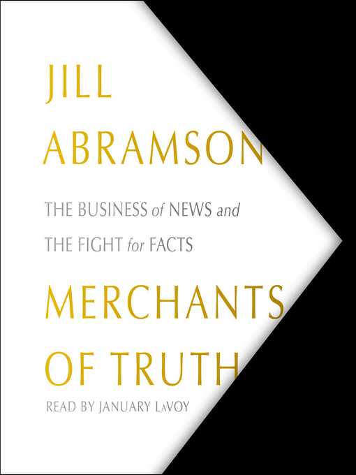 Title details for Merchants of Truth by Jill Abramson - Wait list